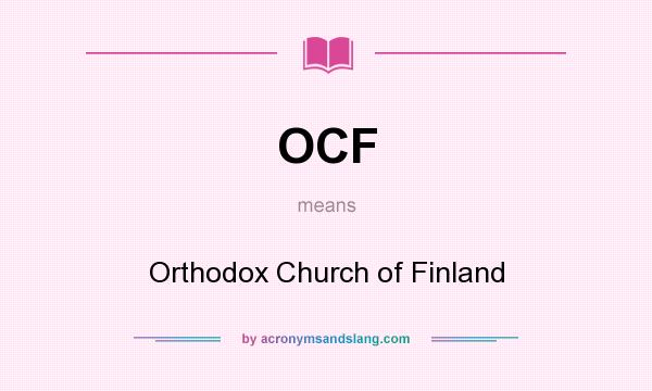 What does OCF mean? It stands for Orthodox Church of Finland