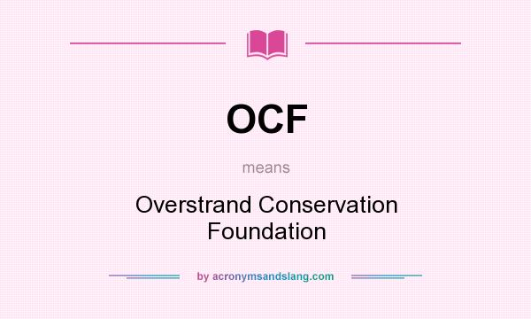 What does OCF mean? It stands for Overstrand Conservation Foundation