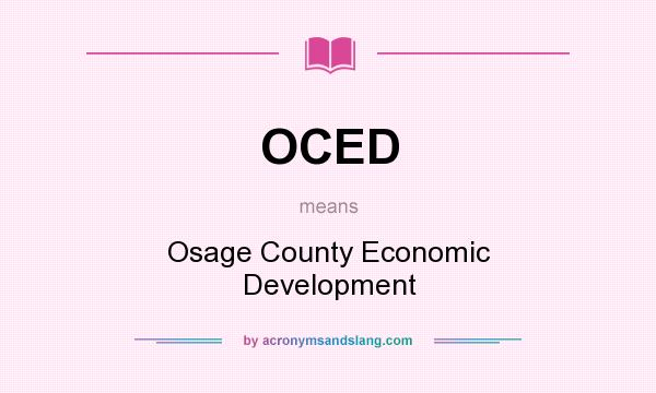 What does OCED mean? It stands for Osage County Economic Development
