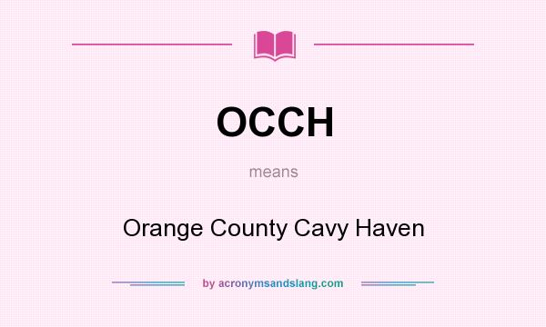 What does OCCH mean? It stands for Orange County Cavy Haven