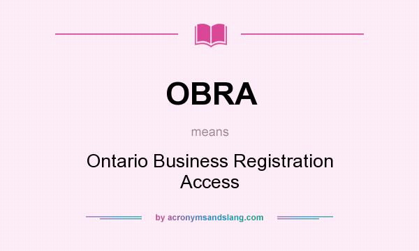 What does OBRA mean? It stands for Ontario Business Registration Access