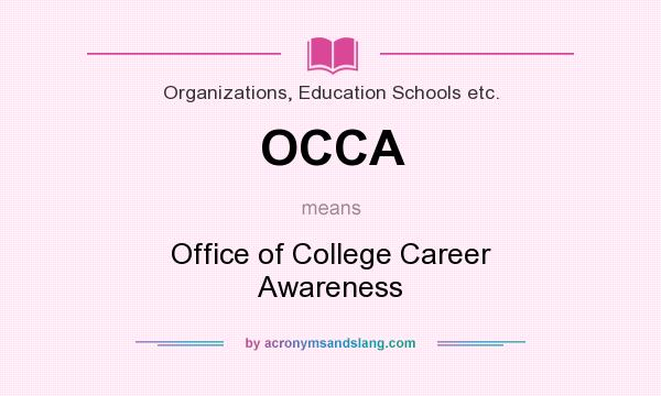 What does OCCA mean? It stands for Office of College Career Awareness