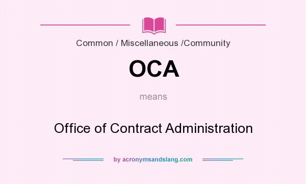 What does OCA mean? It stands for Office of Contract Administration