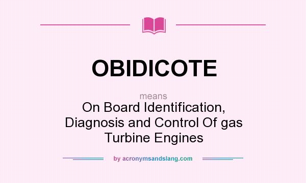 What does OBIDICOTE mean? It stands for On Board Identification, Diagnosis and Control Of gas Turbine Engines