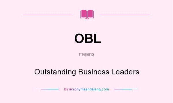 What does OBL mean? It stands for Outstanding Business Leaders