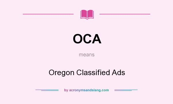 What does OCA mean? It stands for Oregon Classified Ads