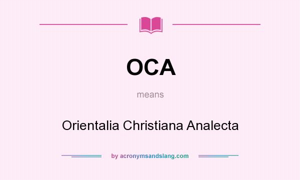 What does OCA mean? It stands for Orientalia Christiana Analecta