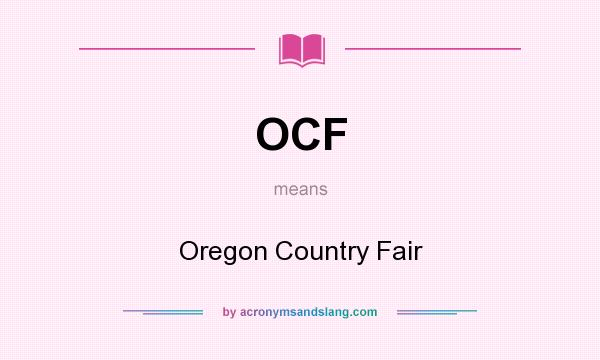 What does OCF mean? It stands for Oregon Country Fair