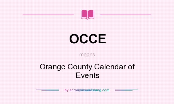 What does OCCE mean? It stands for Orange County Calendar of Events