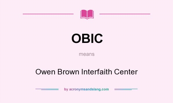 What does OBIC mean? It stands for Owen Brown Interfaith Center
