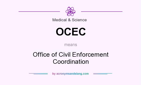 What does OCEC mean? It stands for Office of Civil Enforcement Coordination
