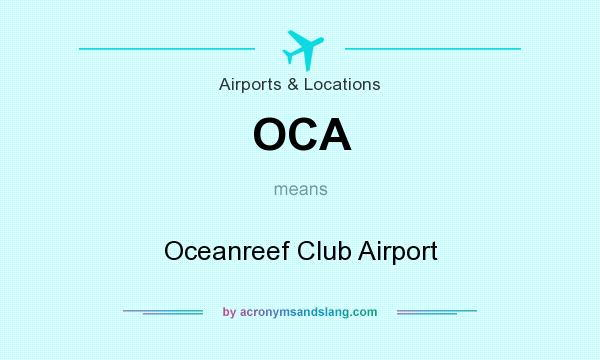 What does OCA mean? It stands for Oceanreef Club Airport