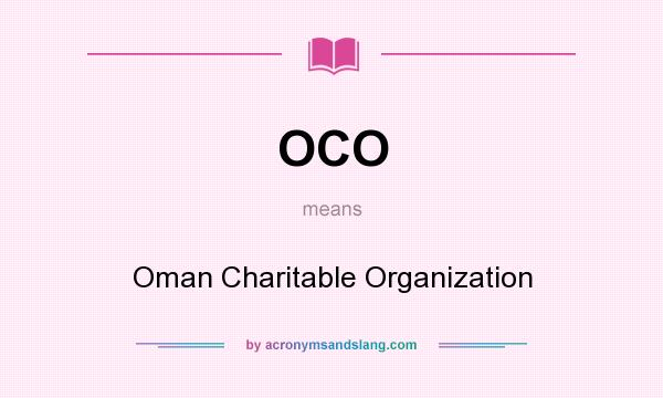 What does OCO mean? It stands for Oman Charitable Organization