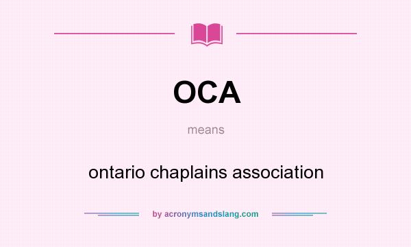 What does OCA mean? It stands for ontario chaplains association