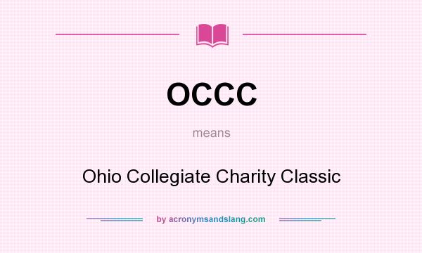 What does OCCC mean? It stands for Ohio Collegiate Charity Classic