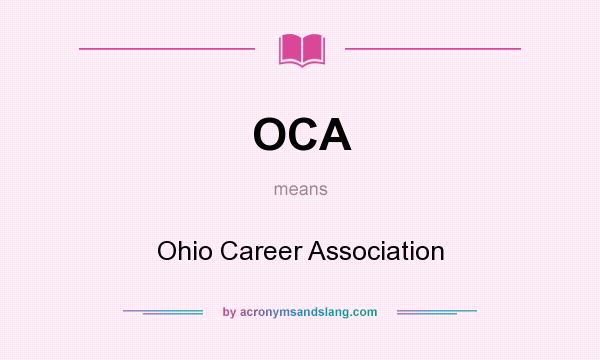 What does OCA mean? It stands for Ohio Career Association