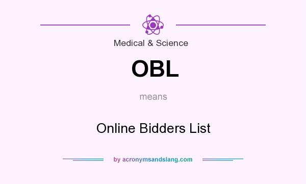 What does OBL mean? It stands for Online Bidders List