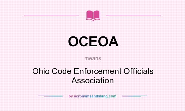 What does OCEOA mean? It stands for Ohio Code Enforcement Officials Association