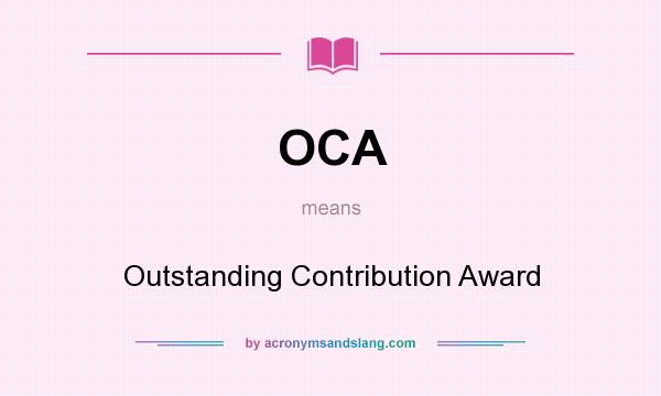 What does OCA mean? It stands for Outstanding Contribution Award