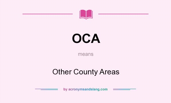 What does OCA mean? It stands for Other County Areas