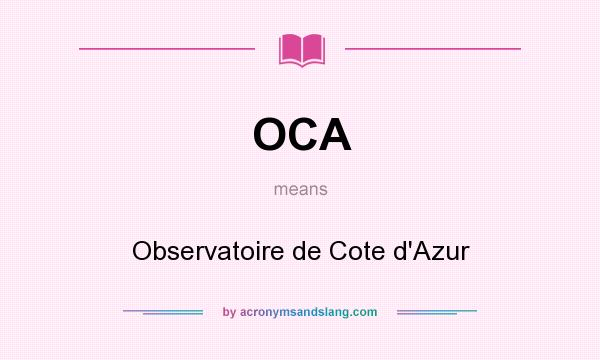 What does OCA mean? It stands for Observatoire de Cote d`Azur