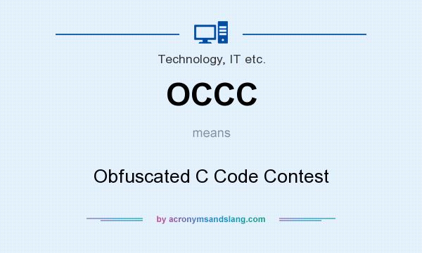 What does OCCC mean? It stands for Obfuscated C Code Contest
