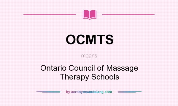 What does OCMTS mean? It stands for Ontario Council of Massage Therapy Schools