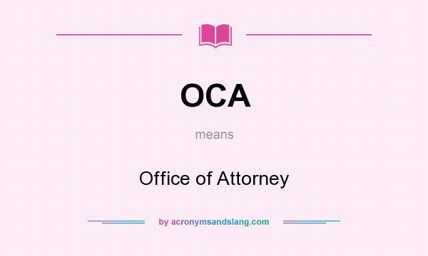 What does OCA mean? It stands for Office of Attorney