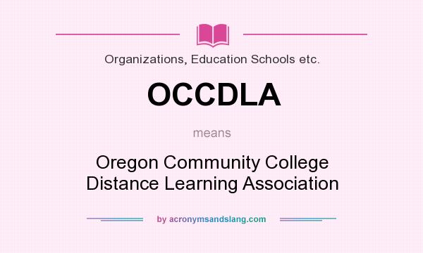 What does OCCDLA mean? It stands for Oregon Community College Distance Learning Association