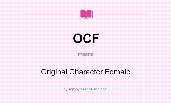 What does OCF mean? It stands for Original Character Female