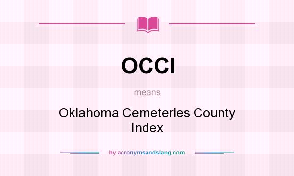 What does OCCI mean? It stands for Oklahoma Cemeteries County Index