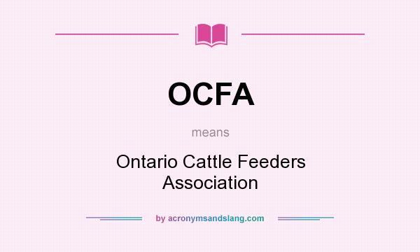 What does OCFA mean? It stands for Ontario Cattle Feeders Association