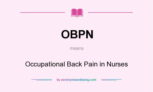 What does OBPN mean? It stands for Occupational Back Pain in Nurses
