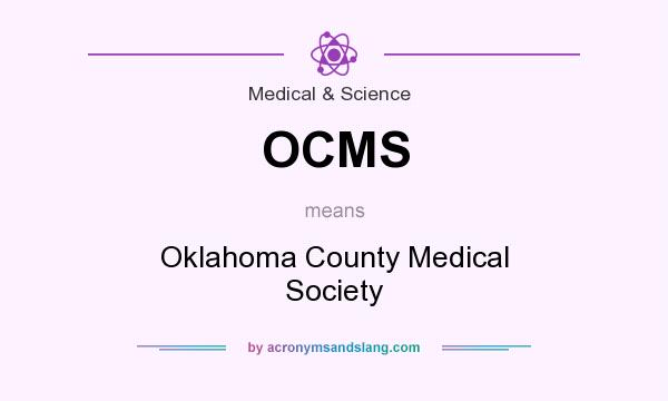 What does OCMS mean? It stands for Oklahoma County Medical Society