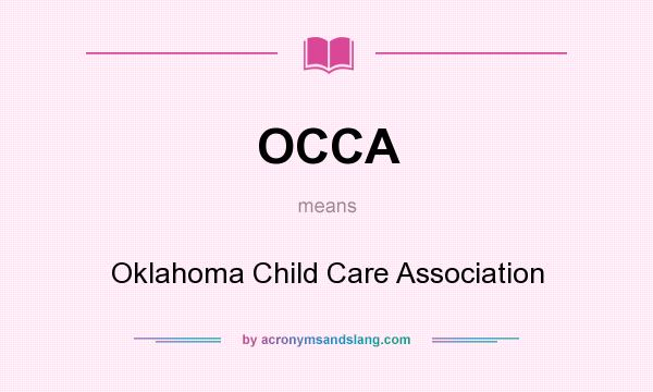 What does OCCA mean? It stands for Oklahoma Child Care Association