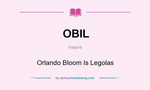 What does OBIL mean? It stands for Orlando Bloom Is Legolas