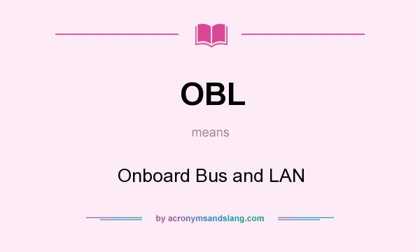 What does OBL mean? It stands for Onboard Bus and LAN