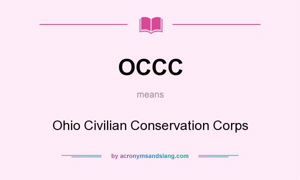What does OCCC mean? It stands for Ohio Civilian Conservation Corps