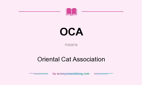 What does OCA mean? It stands for Oriental Cat Association