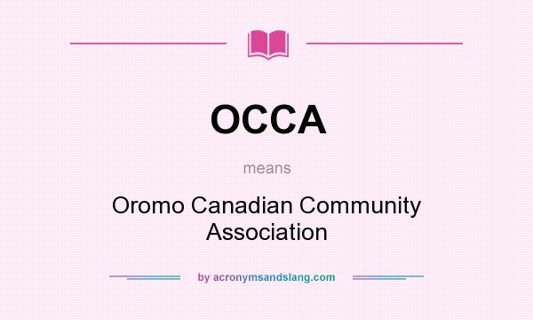 What does OCCA mean? It stands for Oromo Canadian Community Association