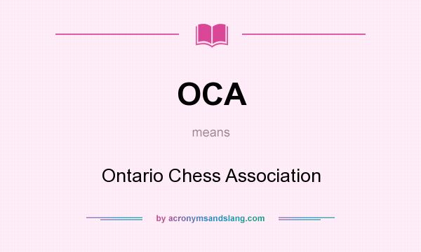 What does OCA mean? It stands for Ontario Chess Association