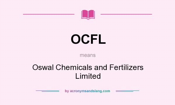 What does OCFL mean? It stands for Oswal Chemicals and Fertilizers Limited
