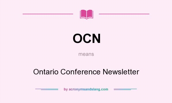 What does OCN mean? It stands for Ontario Conference Newsletter
