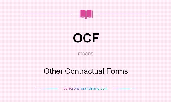 What does OCF mean? It stands for Other Contractual Forms