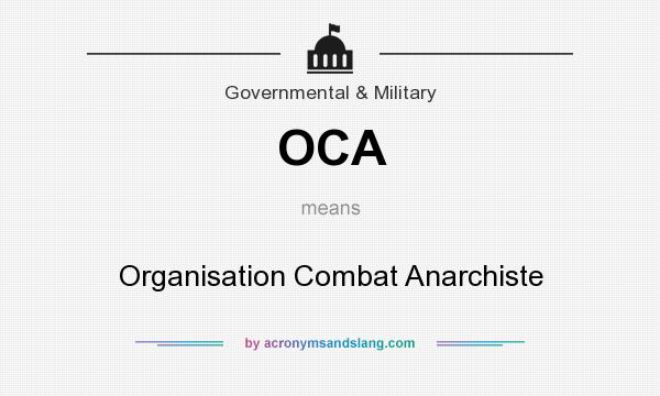 What does OCA mean? It stands for Organisation Combat Anarchiste