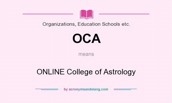What does OCA mean? It stands for ONLINE College of Astrology
