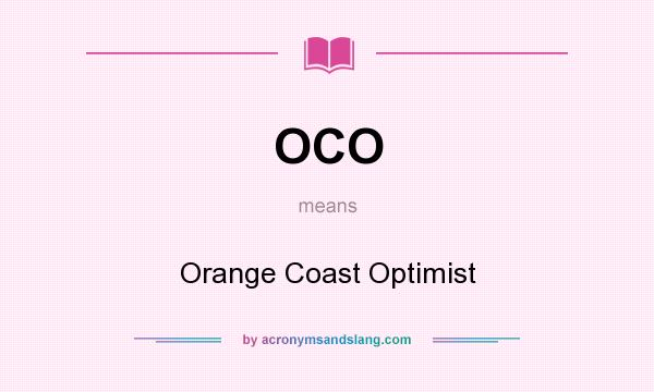 What does OCO mean? It stands for Orange Coast Optimist