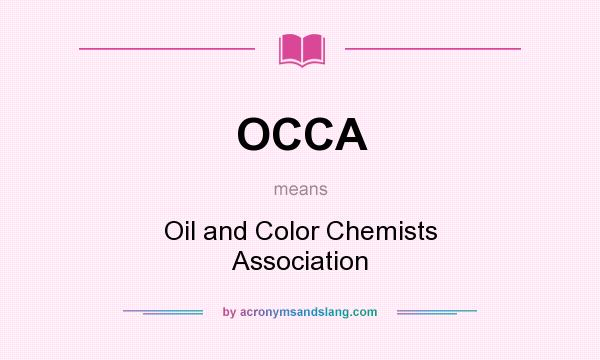 What does OCCA mean? It stands for Oil and Color Chemists Association