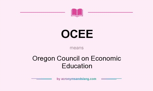 What does OCEE mean? It stands for Oregon Council on Economic Education