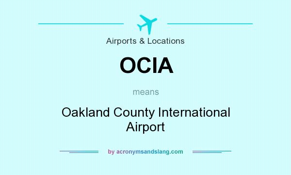 What does OCIA mean? It stands for Oakland County International Airport